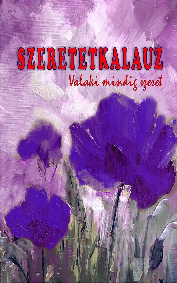 Szeretetkalauz - valaki mindig szeret