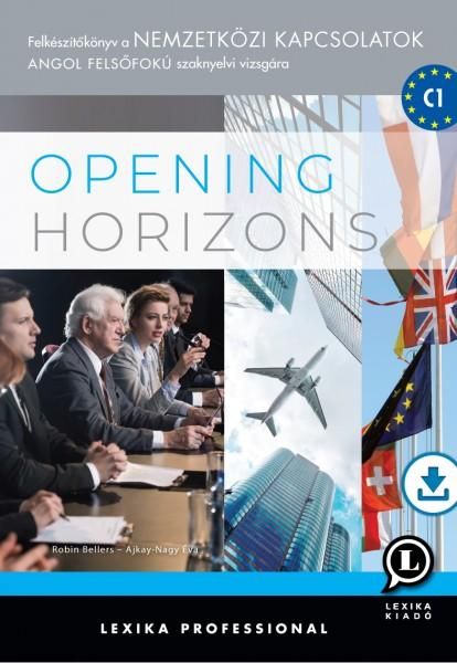 Opening horizons - felkészítőkönyv a nemz. kapcs. angol felsőfokú szak.vizsg.