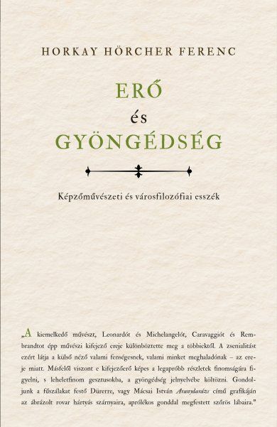 Erő és gyöngédség - képzőművészeti és városfilozófiai esszék