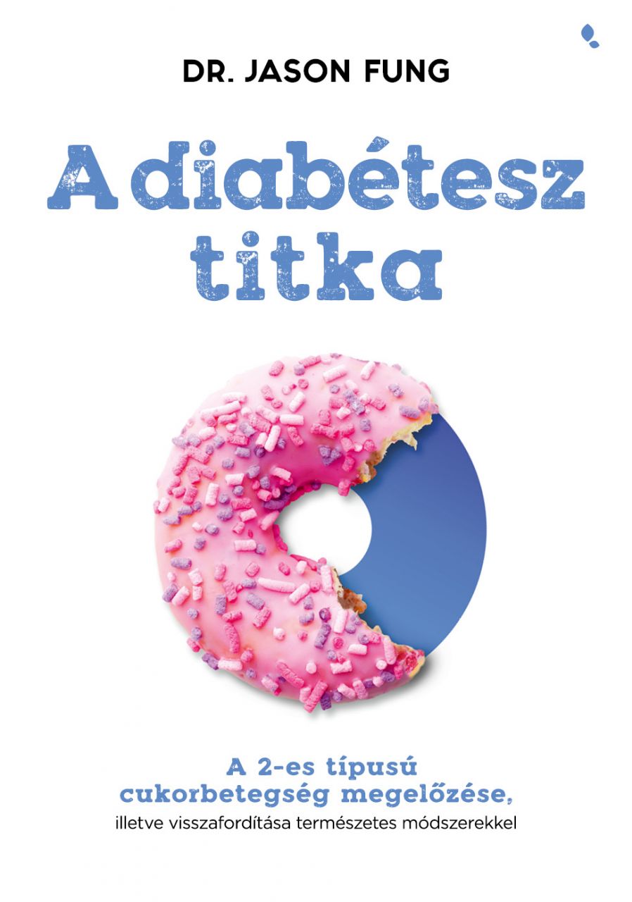 A diabétesz titka - a 2-es típusú cukorbetegség megelőzése...