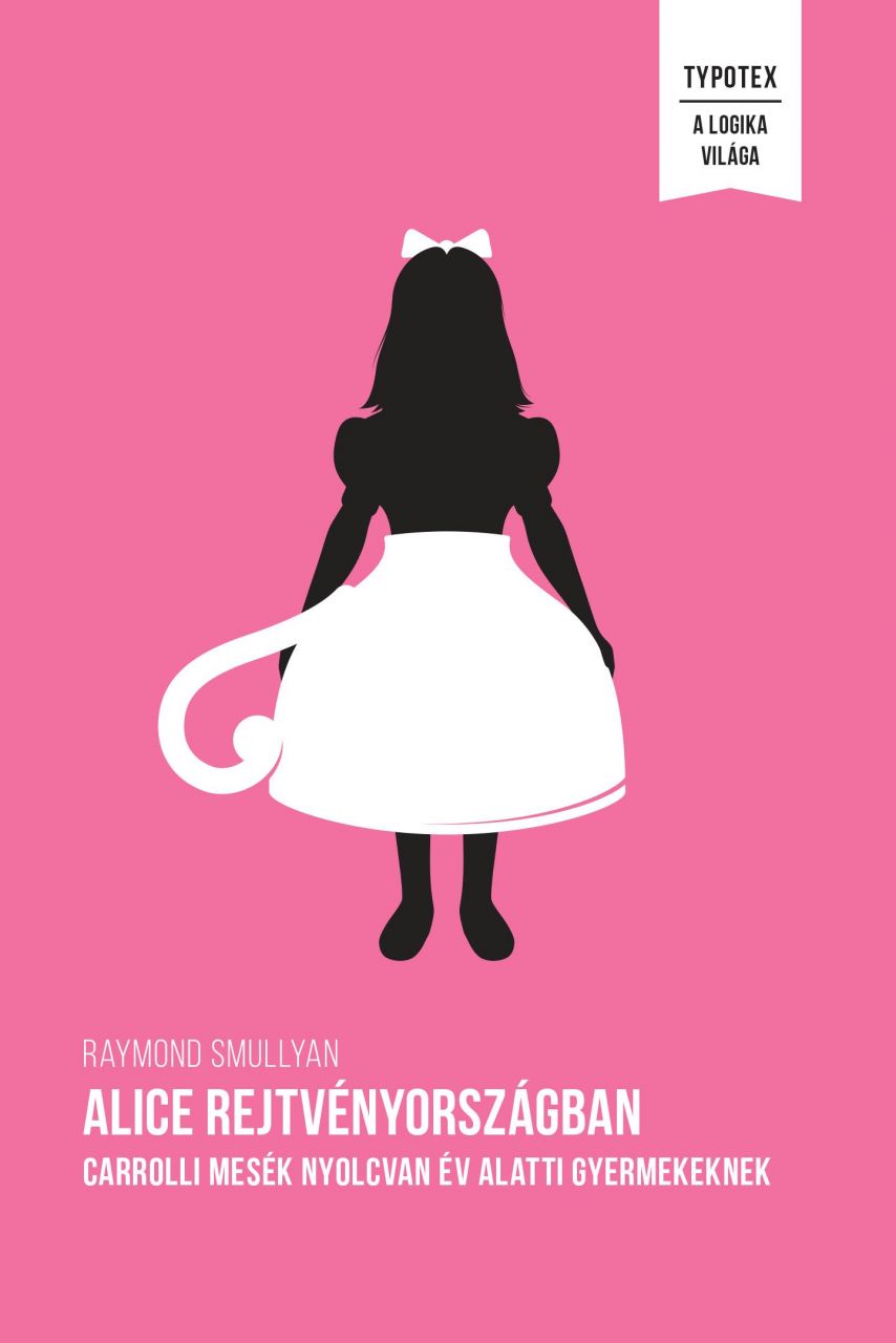 Alice rejtvényországban - a logika világa (új!)