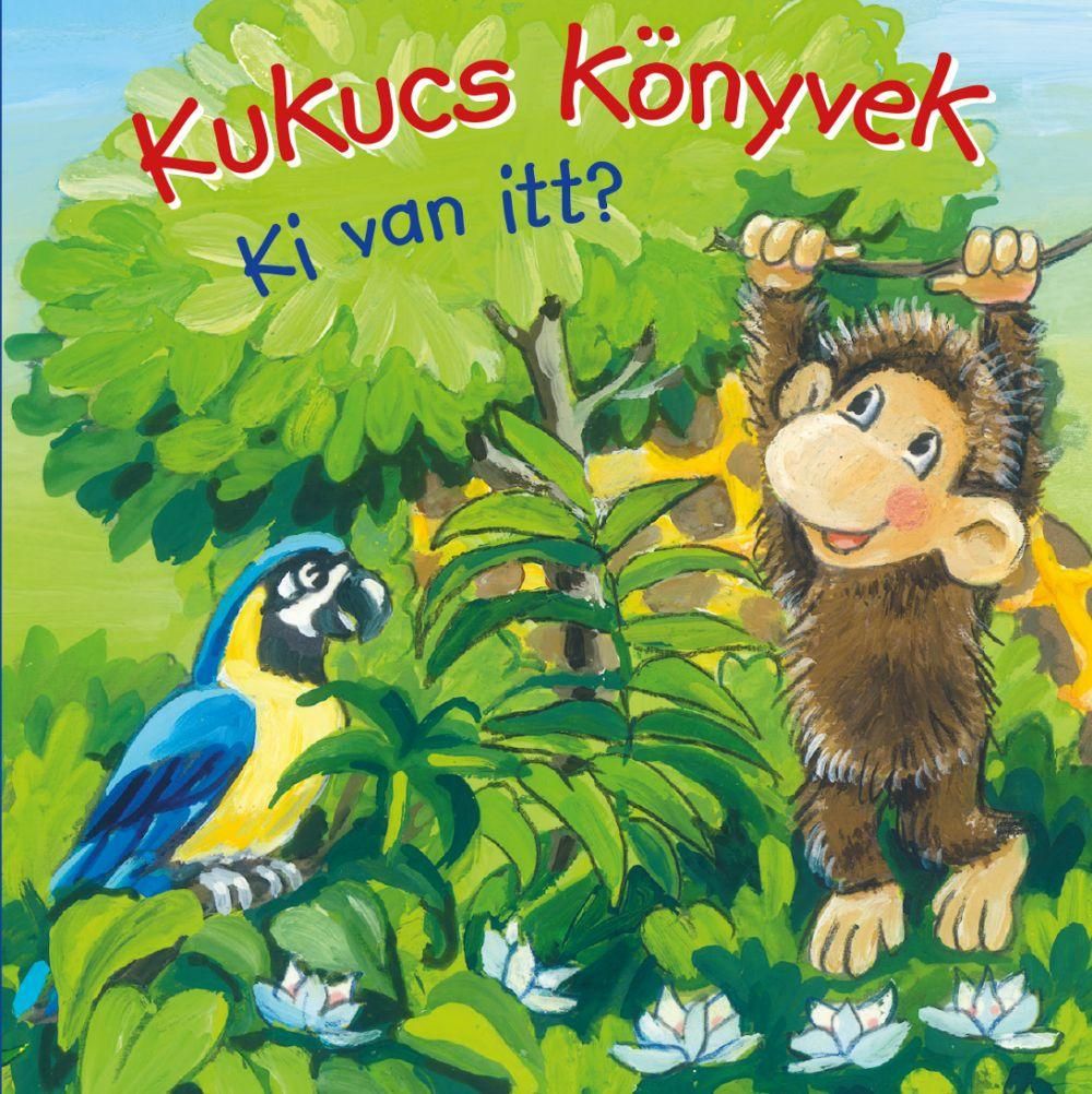 Kukucs könyvek - ki van itt? Kukucs könyvek - ki van itt?