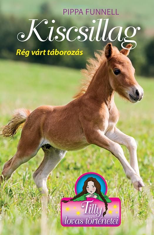 Tilly lovas történetei 5. - kiscsillag - rég várt táborozás