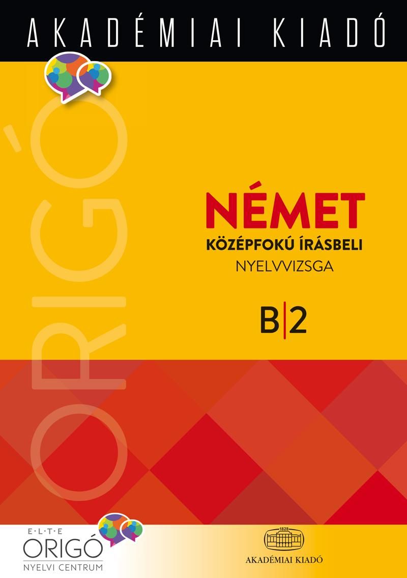 Origó - német középfokú írásbeli nyelvvizsga b2 - 2017 (új borító)