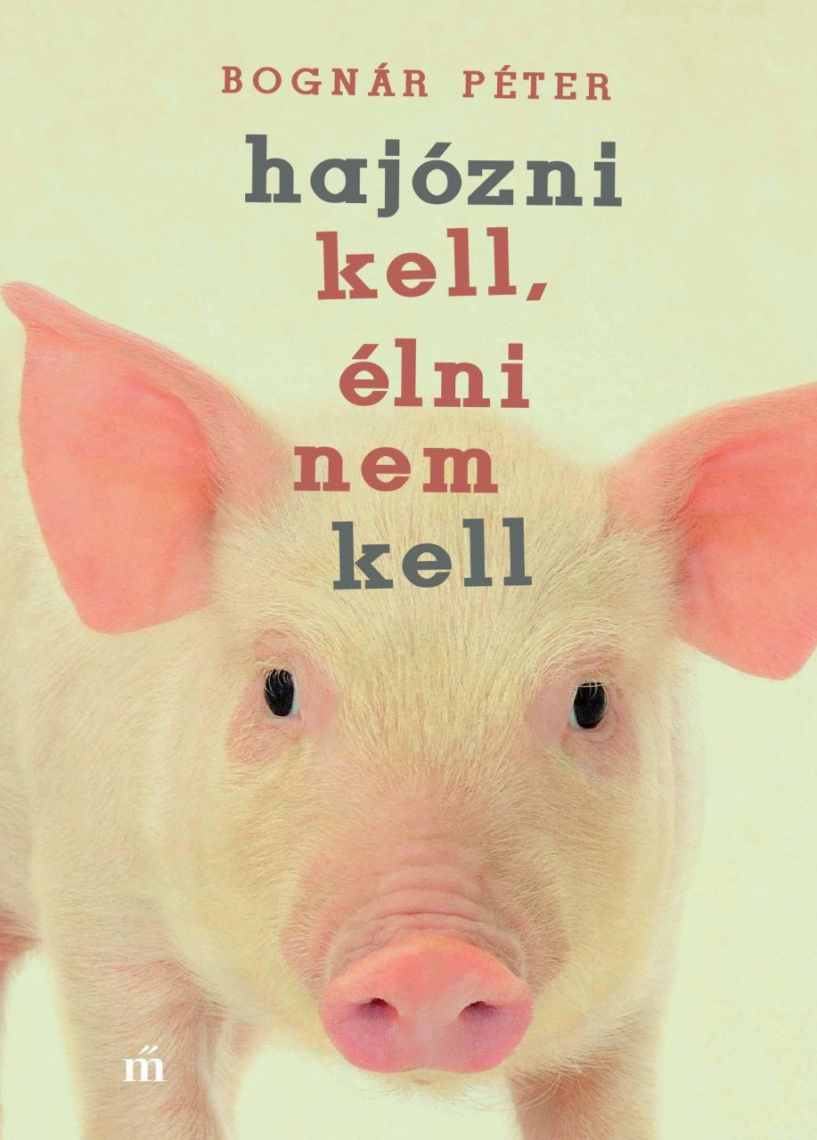 Hajózni kell, élni nem kell Hajózni kell, élni nem kell