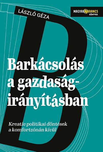 Barkácsolás a gazdaságirányításban - kreatív döntések a komfortzónán kívül