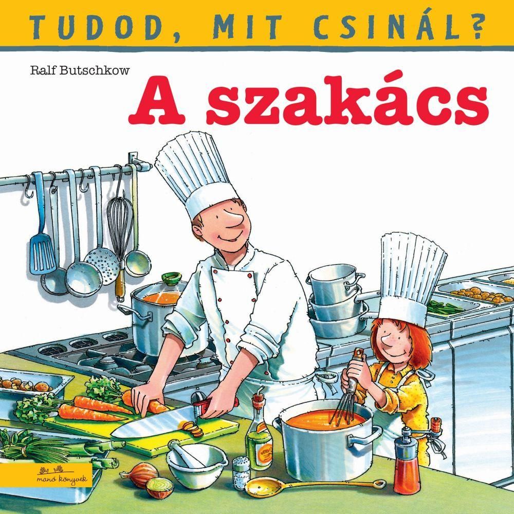 Tudod, mit csinál? 5. - a szakács