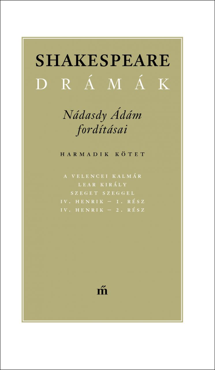 Shakespeare drámák iii. - nádasdy ádám fordításai