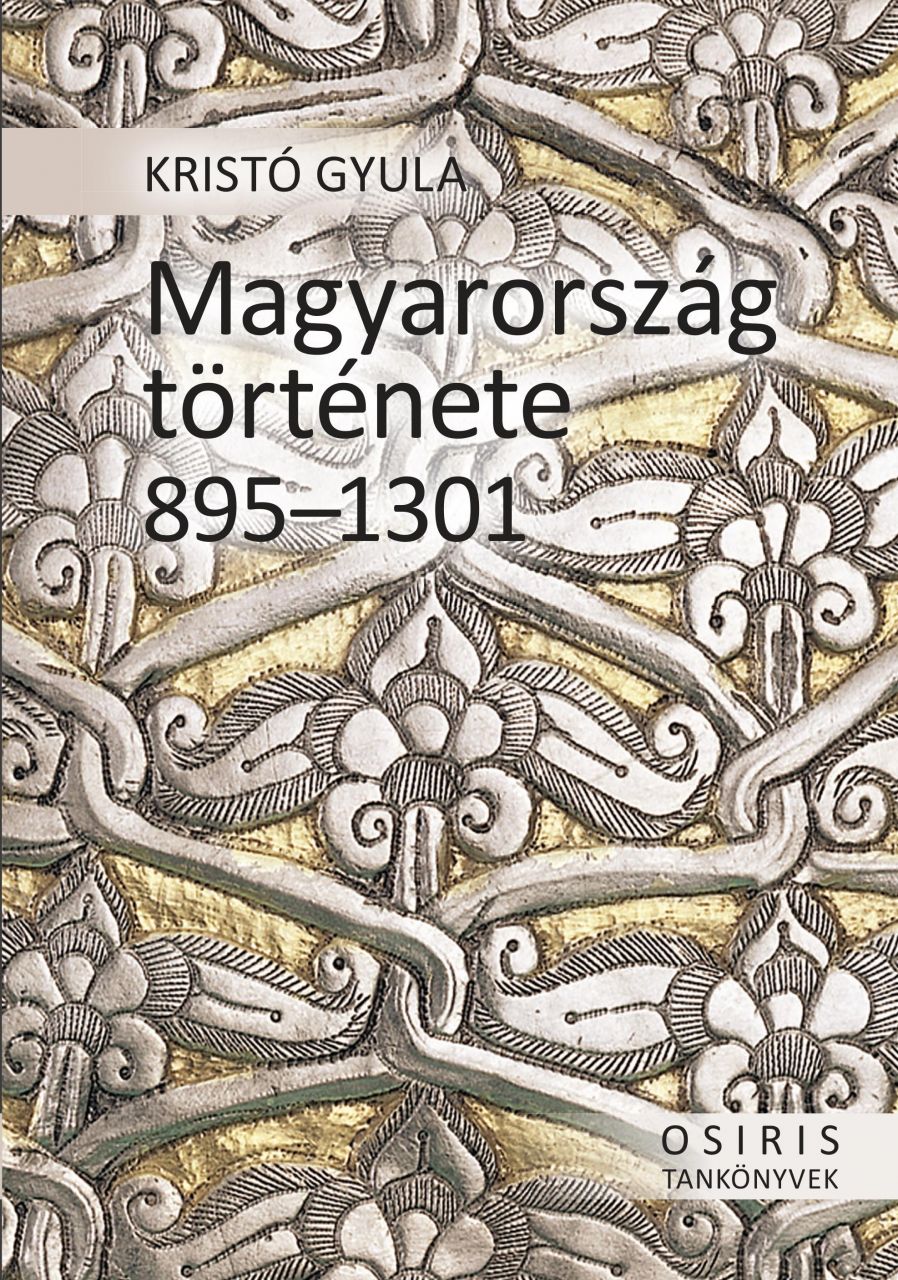 Magyarország története 895-1301 - fűzött Magyarország története 895-1301 - fűzött