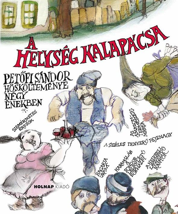 A helység kalapácsa - petőfi sándor hőskölteménye négy énekben