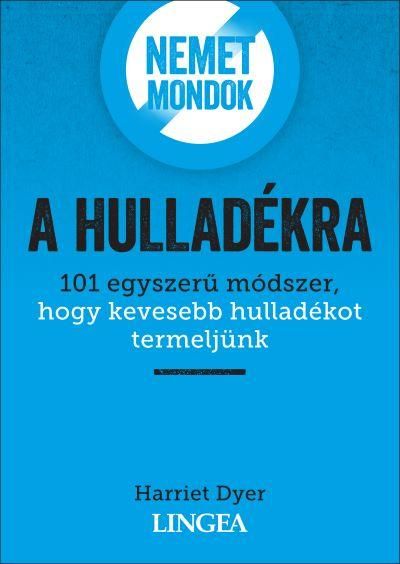 Nemet mondok a hulladékra