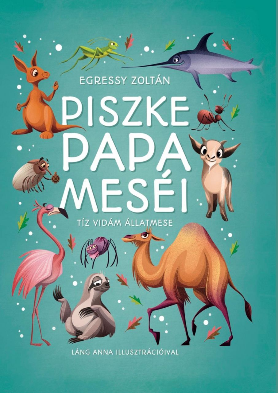 Piszke papa meséi - tíz vidám állatmese