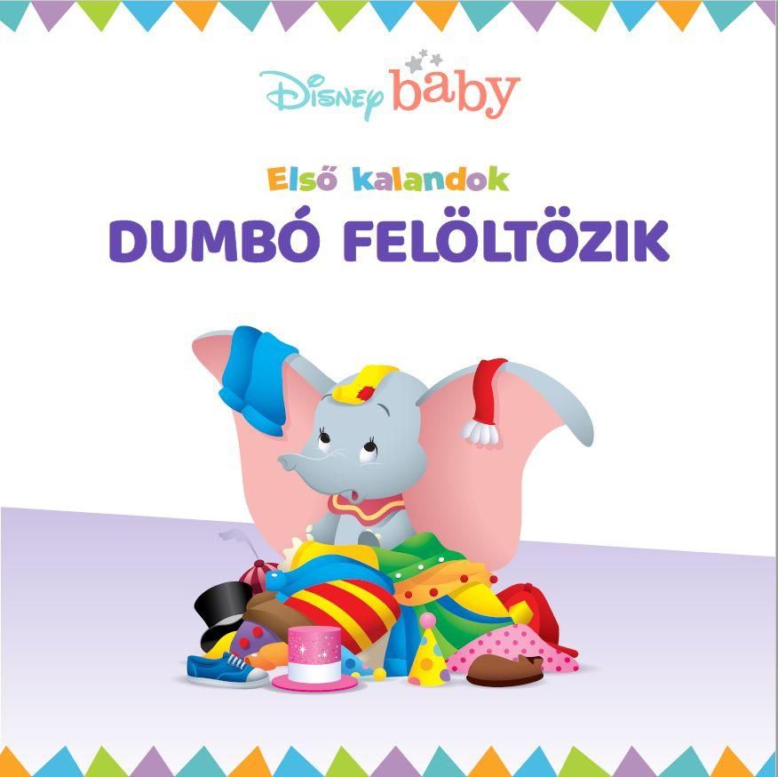 Disney baby - első kalandok 1. - dumbó felöltözik Disney baby - első kalandok 1. - dumbó felöltözik