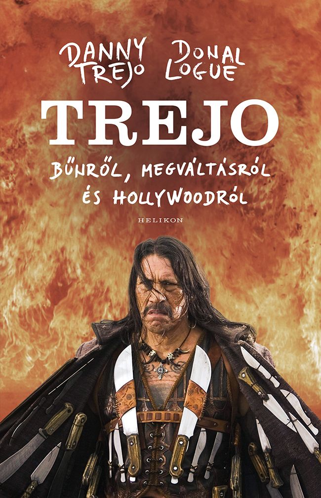 Trejo - bűnről, megváltásról és hollywoodról