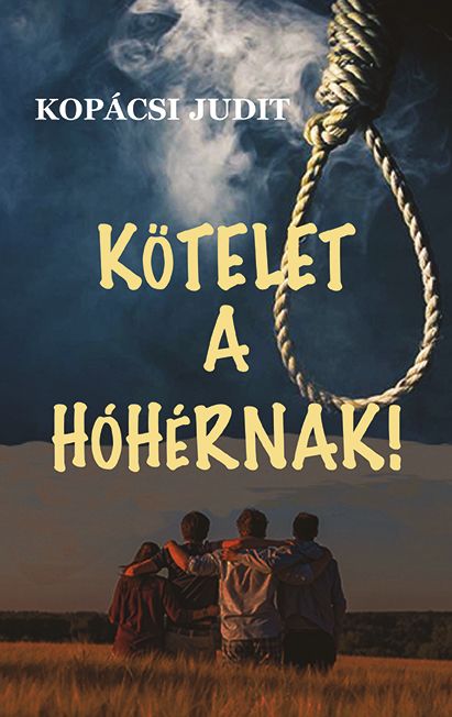 Kötelet a hóhérnak!