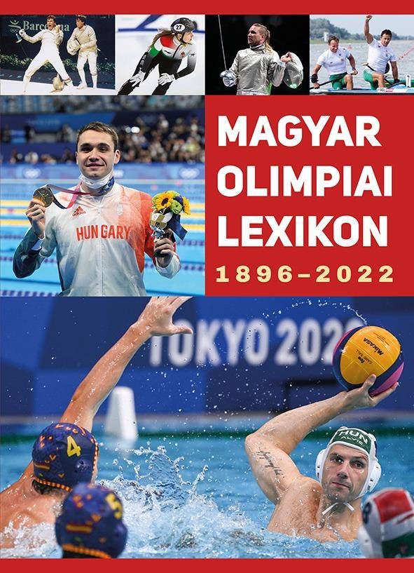 Magyar olimpiai lexikon 1896-2022