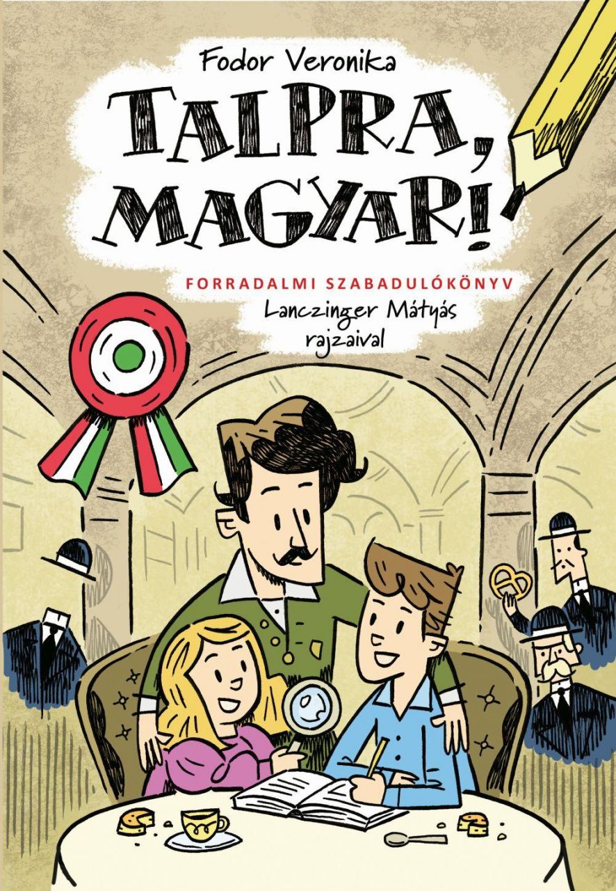 Talpra, magyar! - forradalmi szabadulókönyv