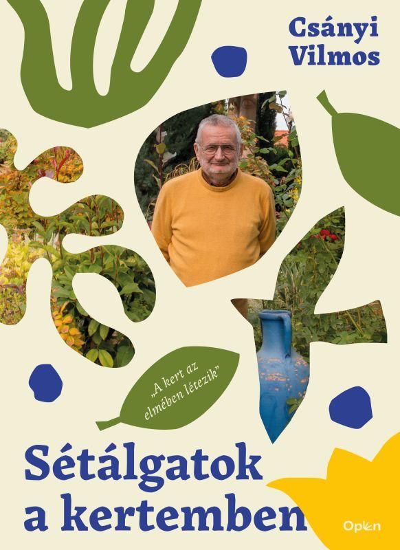 Sétálgatok a kertemben