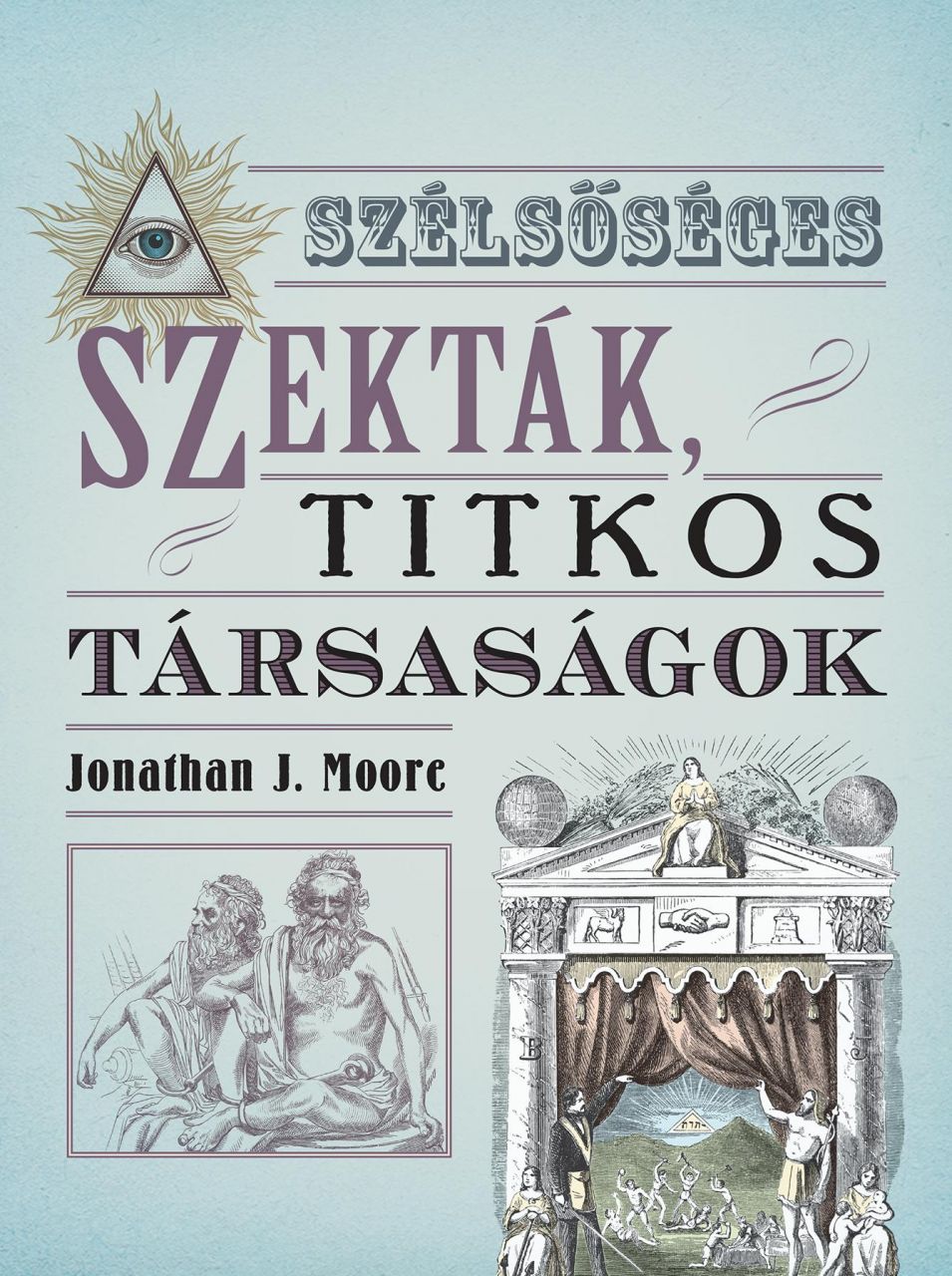 Szélsőséges szekták, titkos társaságok Szélsőséges szekták, titkos társaságok