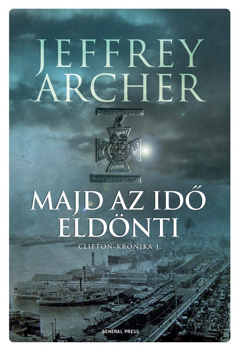Majd az idő eldönti - clifton-krónika 1. Majd az idő eldönti - clifton-krónika 1.