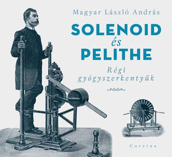 Solenoid és pelithe - régi gyógyszerkentyűk