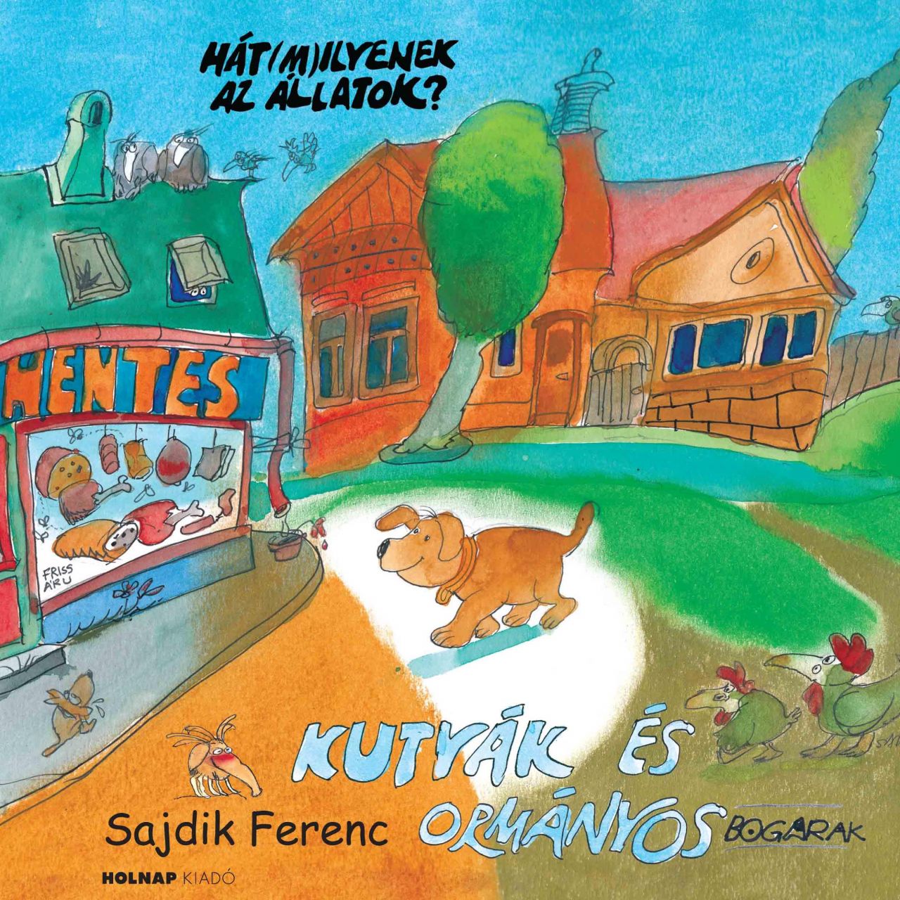 Kutyák és ormányosbogarak Kutyák és ormányosbogarak