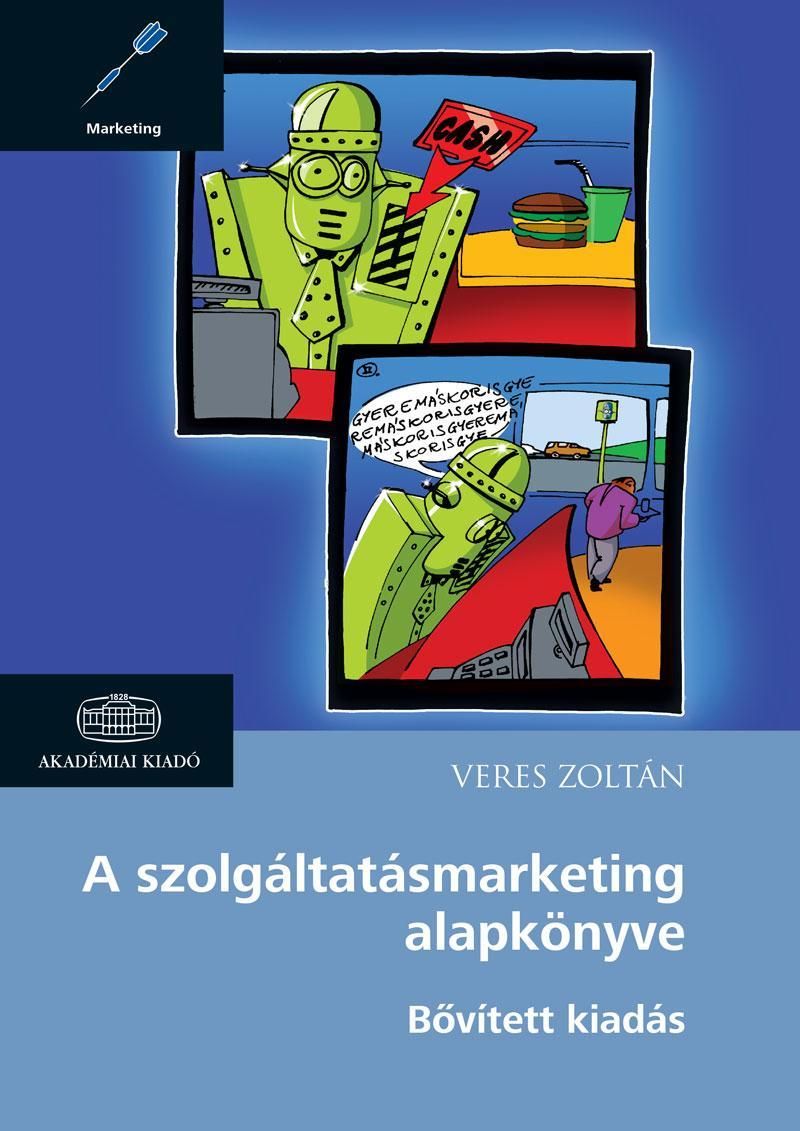 A szolgáltatásmarketing alapkönyve - bővített kiadás