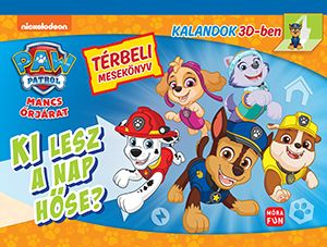 Mancs őrjárat - ki lesz a nap hőse? - térbeli mesekönyv Mancs őrjárat - ki lesz a nap hőse? - térbeli mesekönyv