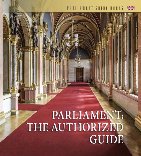 Parliament: the authorized guide (országházi kalauz, angol)