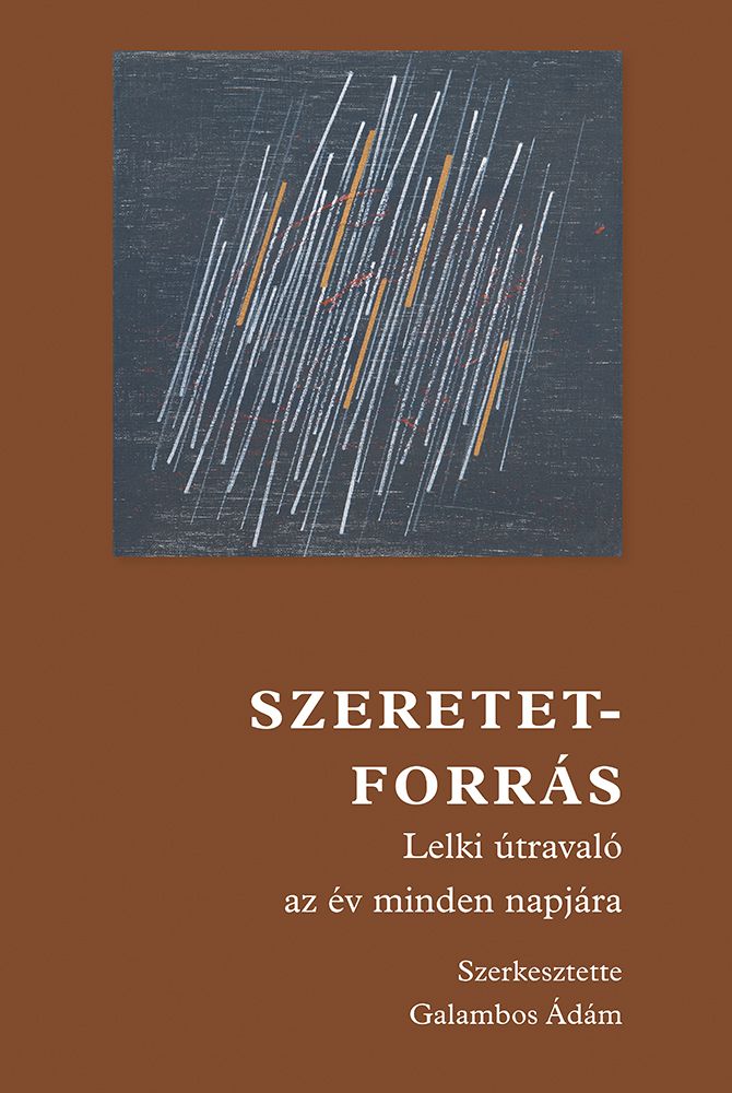 Szeretetforrás - lelki útravaló az év minden napjára