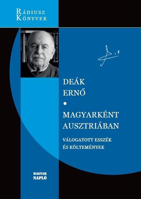 Magyarként ausztriában. válogatott esszék és költemények Magyarként ausztriában. válogatott esszék és költemények