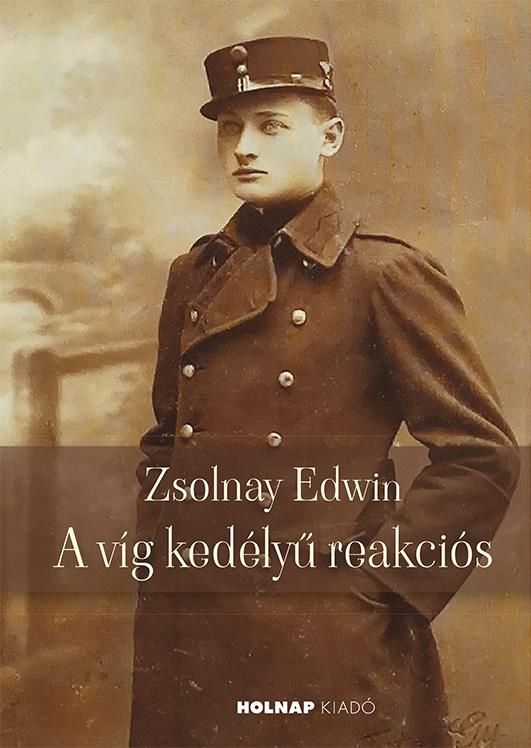 Zsolnay edwin - a víg kedélyű reakciós