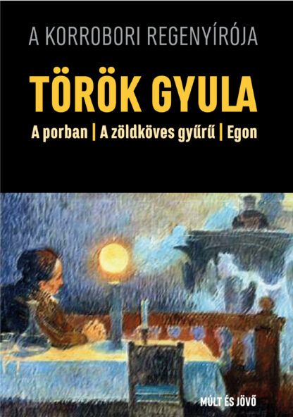 A porban, a zöldköves gyűrű, egon - a korrobori regény A porban, a zöldköves gyűrű, egon - a korrobori regény