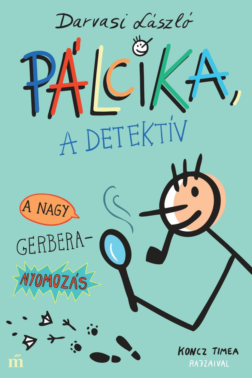 Pálcika, a detektív - a nagy gerbera-nyomozás