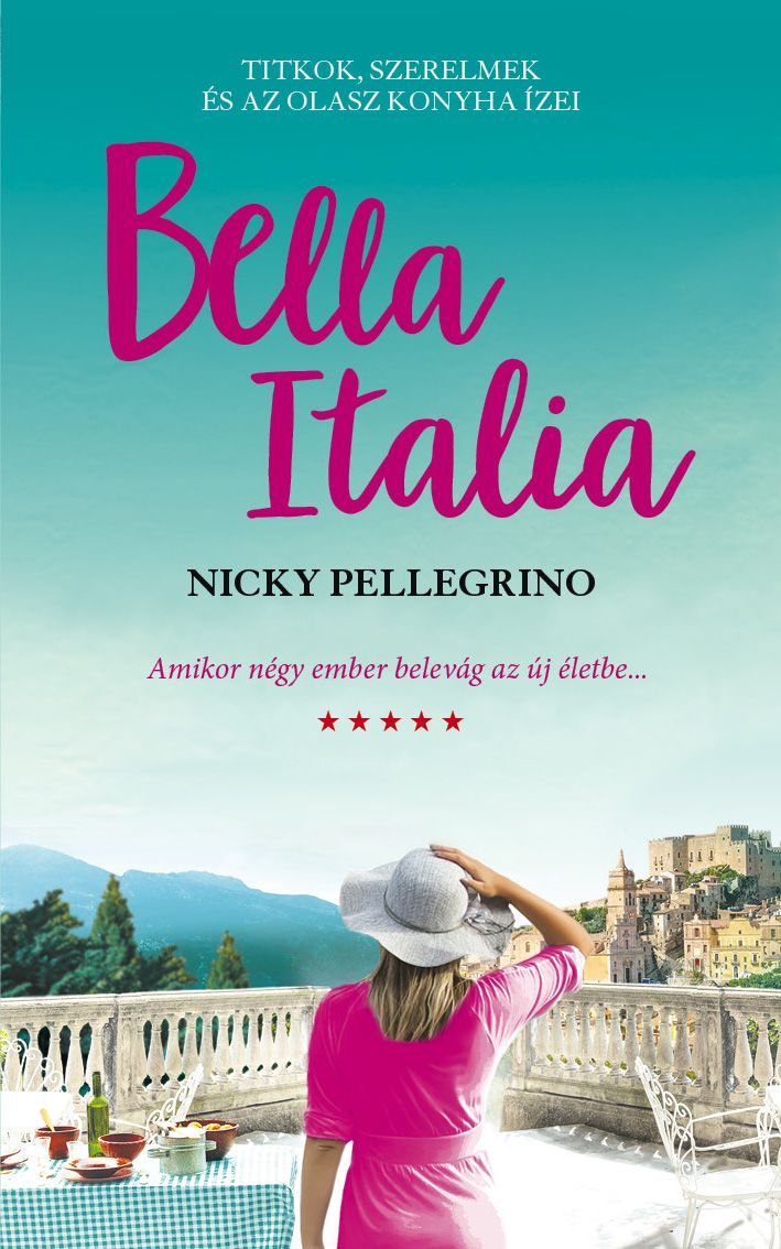 Bella italia - titkok,szerelmek és az olasz konyha ízei