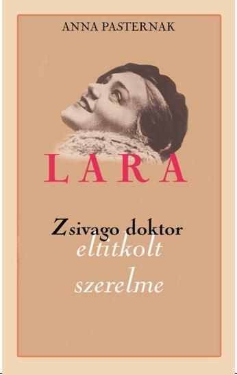 Lara - zsivago doktor eltitkolt szerelme