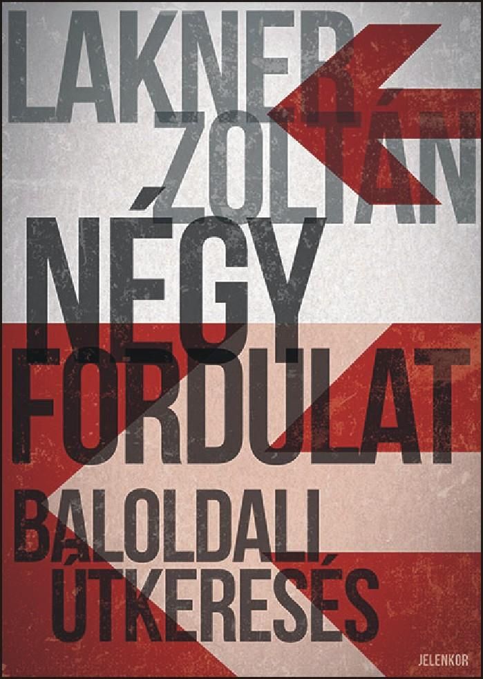 Négy fordulat - baloldali útkeresés