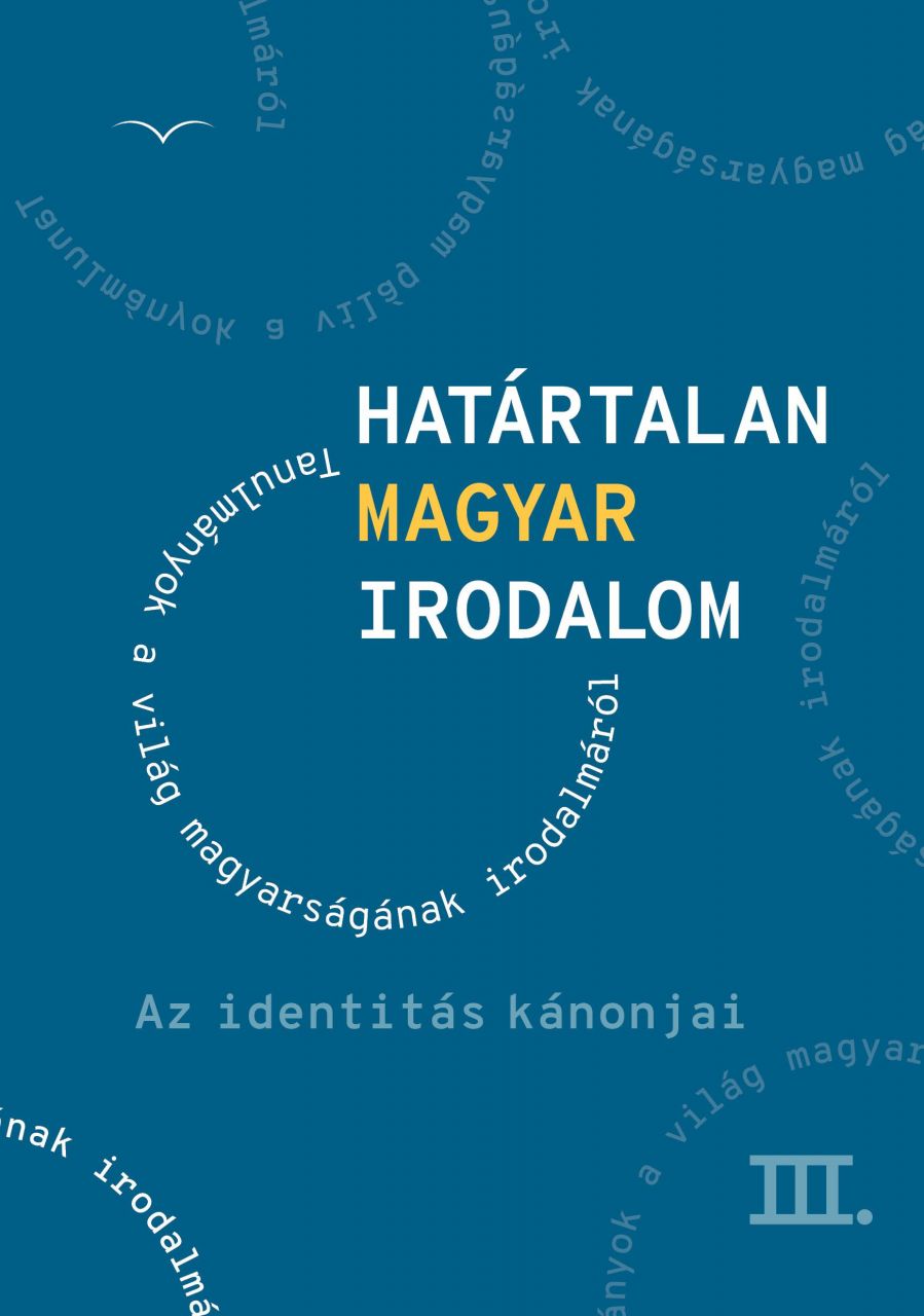 Határtalan magyar irodalom iii. az identitás kánonjai