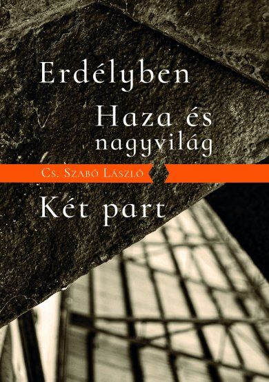 Erdélyben/haza és nagyvilág/két part Erdélyben/haza és nagyvilág/két part