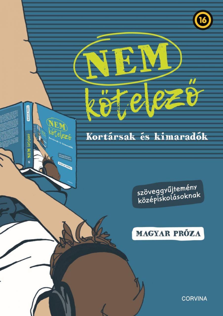 Nem kötelező - kortársak és kimaradók - szöveggyűjtemény középiskolásoknak  mag