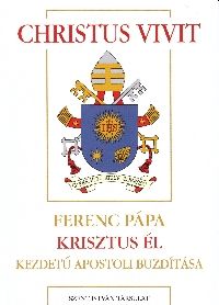 Christus vivit - ferenc pápa krisztus él kezdetű apostoli buzdítása