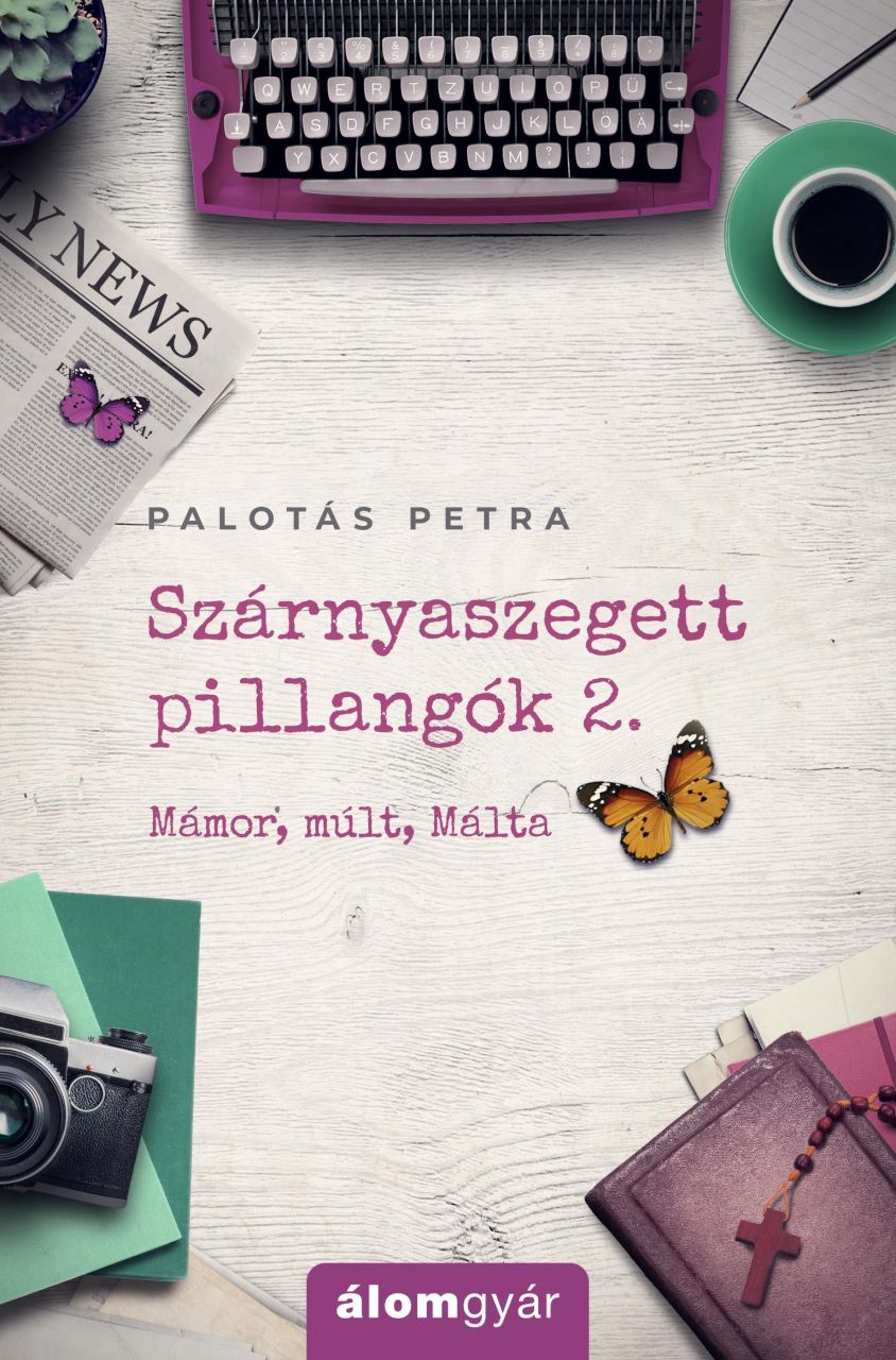 Szárnyaszegett pillangók 2. - mámor, múlt, málta