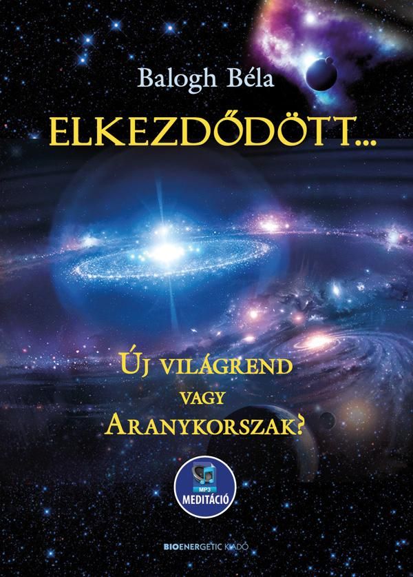 Elkezdődött - új világrend vagy aranykorszak?(letölthető mp3-meditációval)