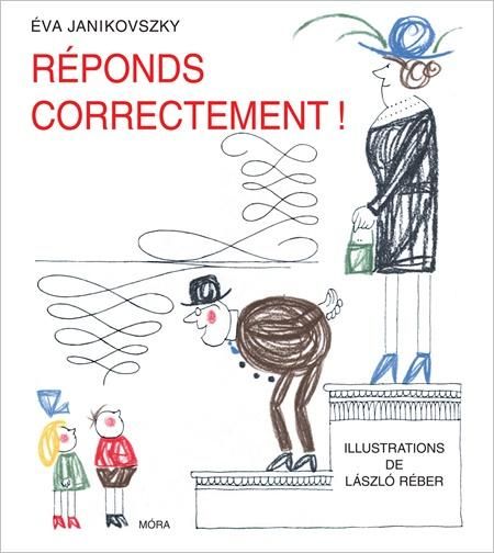 Réponds correctment! - felelj szépen, ha kérdeznek