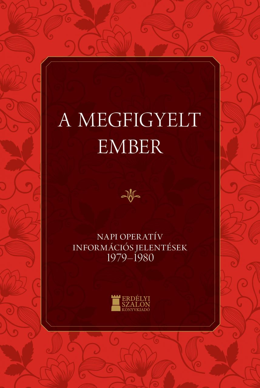 A megfigyelt ember - napi operatív információs jelentések 1979-1980