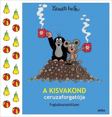 A kisvakond ceruzaforgatója - foglalkoztatófüzet