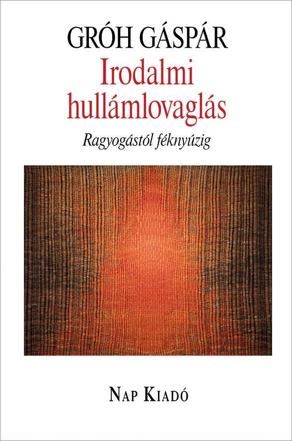 Irodalmi hullámlovaglás - ragyogástól féknyúzig