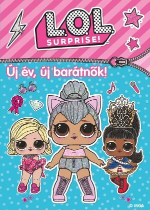 L.o.l. surprise! - új év, új barátnők!