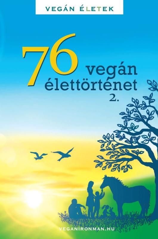 76 vegán élettörténet 2. - vegán ételek