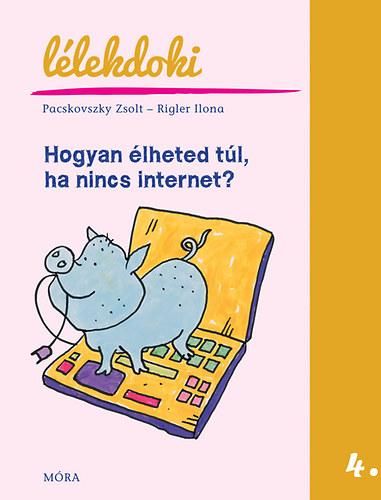 Hogyan élheted túl, ha nincs internet? - lélekdoki